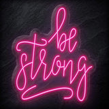 "Be Strong" LED Neon Schriftzug - NEONEVERGLOW