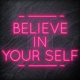 "Believe in Yourself" LED Neonschild Sign - NEONEVERGLOW