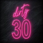 "Dirty 30" LED Neonschild Sign - NEONEVERGLOW