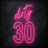 "Dirty 30" LED Neonschild Sign - NEONEVERGLOW