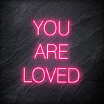 "You Are Loved" LED Neon Schriftzug - NEONEVERGLOW