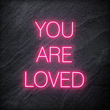 "You Are Loved" LED Neon Schriftzug - NEONEVERGLOW