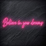 "Believe In Your Dreams" LED Neon Schriftzug Sign - NEONEVERGLOW