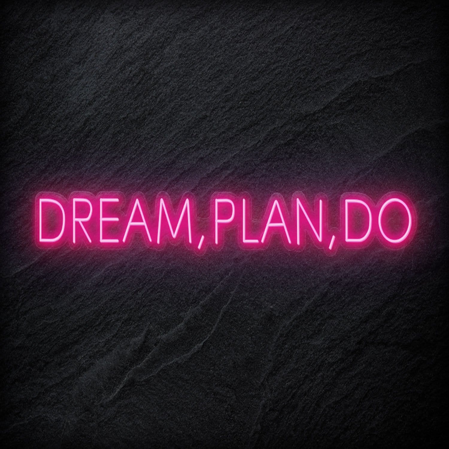 "Dream,Plan,Do" LED Neon Schriftzug - NEONEVERGLOW