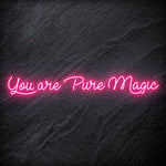 "You Are Pure Magic" LED Neon Schriftzug - NEONEVERGLOW