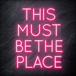 "This Must Be The Place" LED Neon Schriftzug Sign - NEONEVERGLOW