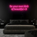 "Be Your Own Kind Of Beautiful" LED Neon Sign Schriftzug - NEONEVERGLOW