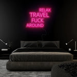"Relax Travel Fuck Around" LED Neon Sign Schriftzug - NEONEVERGLOW