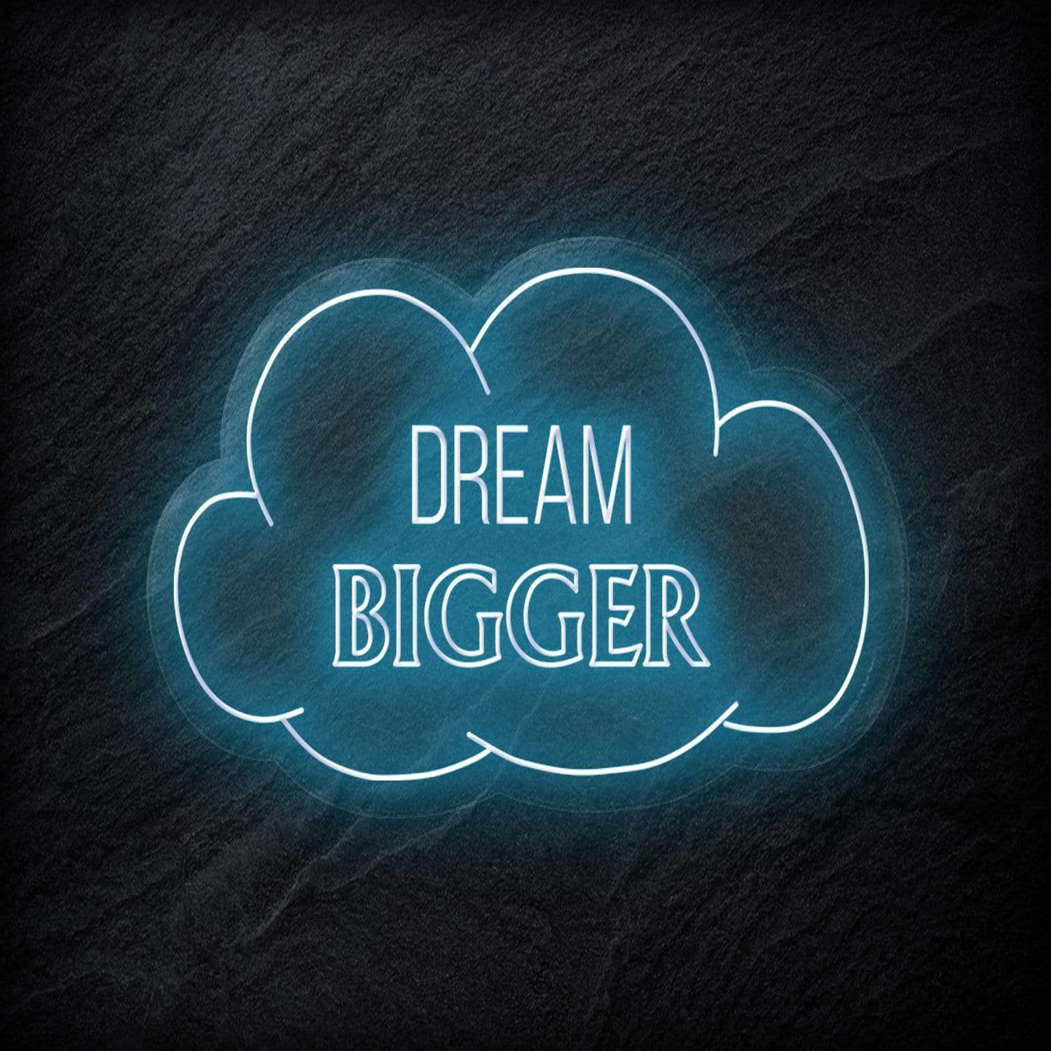 "Dream Bigger" LED Neonschild Sign - NEONEVERGLOW