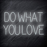"Do What You Love" LED Neon Schriftzug - NEONEVERGLOW