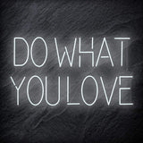 "Do What You Love" LED Neon Schriftzug - NEONEVERGLOW