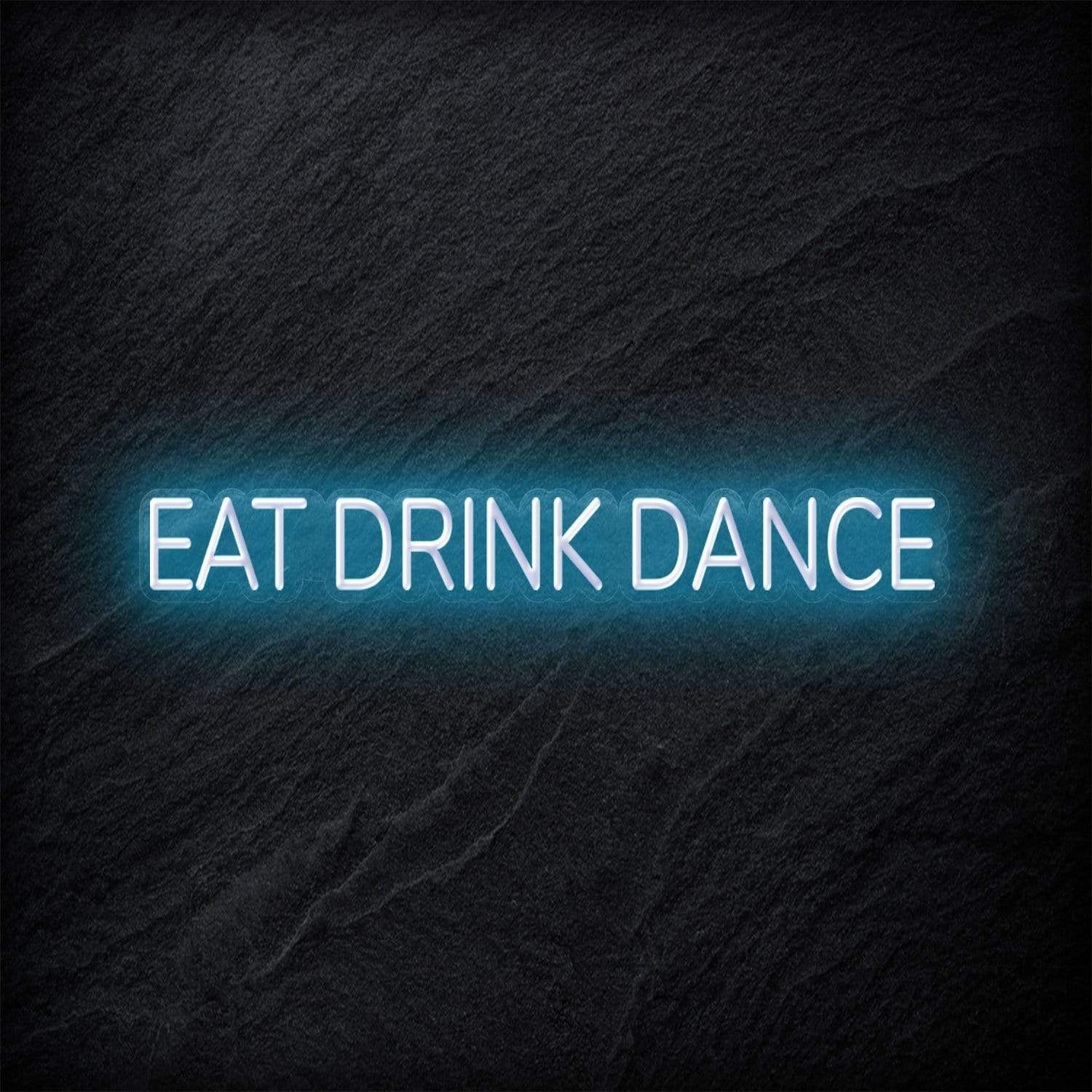 " Eat Drink Dance" LED Neon Sign Schriftzug - NEONEVERGLOW