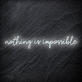 "Nothing is Impossible " LED Neon Sign Schriftzug - NEONEVERGLOW