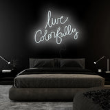 "Live Colorfully" LED Neonschild Sign Schriftzug - NEONEVERGLOW