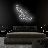 "Is This Just Fantasy" LED Neon Sign Schriftzug - NEONEVERGLOW