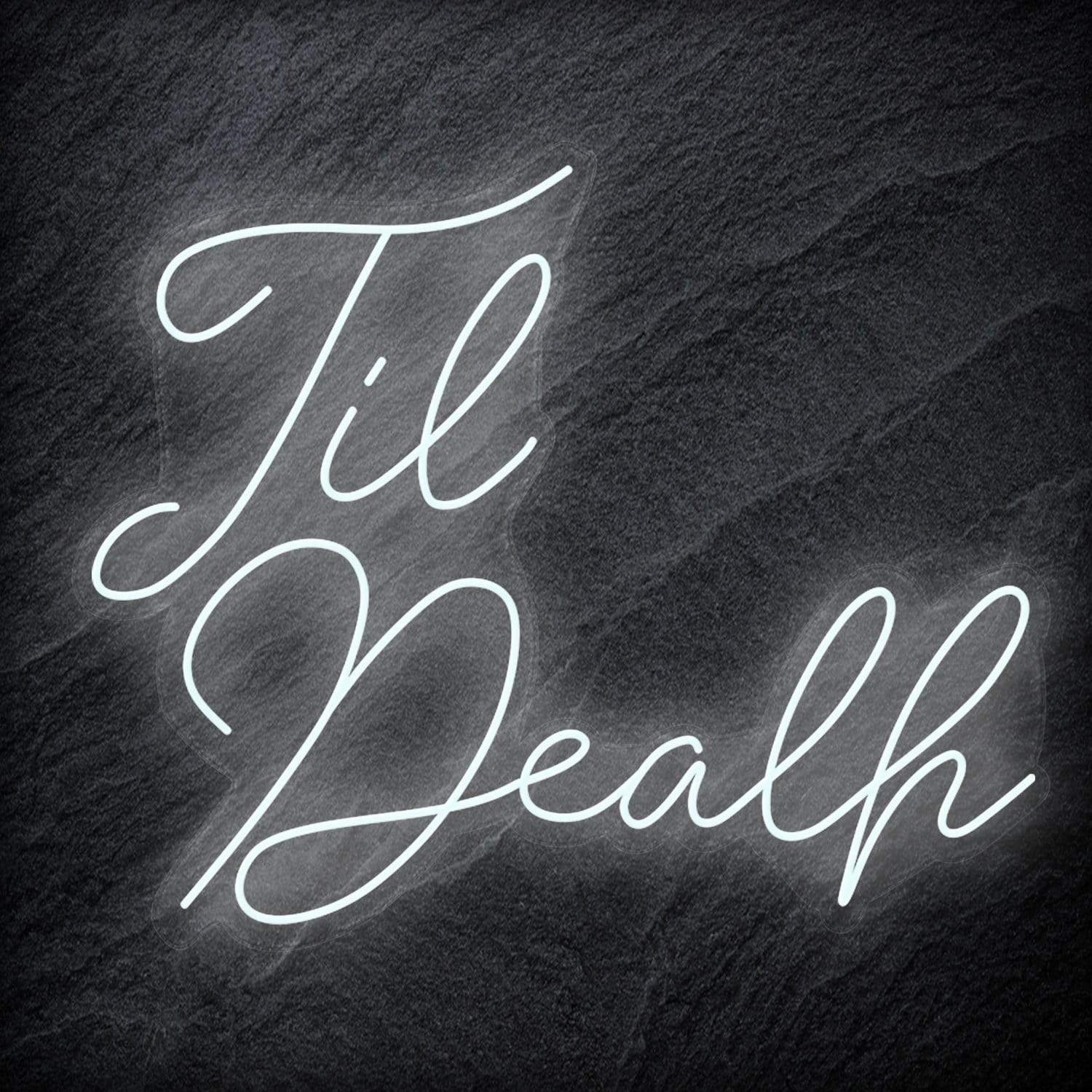 "Til Death " LED Neon Sign - NEONEVERGLOW