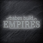 "Babes Build Empires" LED Neonschild - NEONEVERGLOW