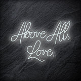 "Above All,Love," LED Neon Schriftzug - NEONEVERGLOW
