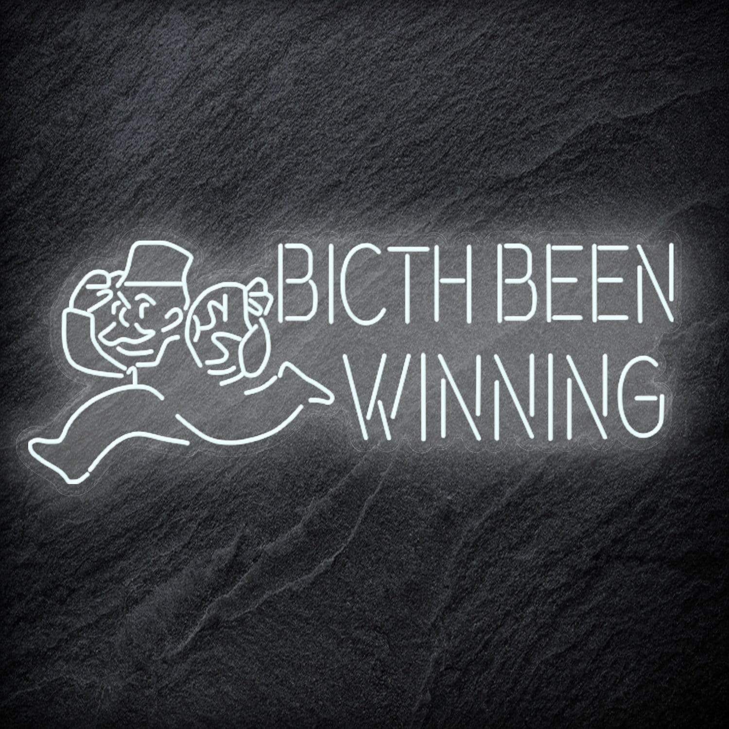 "Bitch Been Winning" LED Neon Schriftzug Sign - NEONEVERGLOW