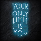 "Your Only Limit Is You" LED Neonschild Sign - NEONEVERGLOW