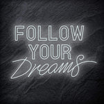 "Follow Your Dreams" LED Neon Sign Schriftzug - NEONEVERGLOW