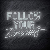 "Follow Your Dreams" LED Neon Sign Schriftzug - NEONEVERGLOW