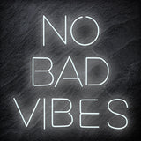 "No Bad Vibes" LED Neon Schriftzug Sign - NEONEVERGLOW
