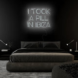 "I Took A Pill In Ibiza" LED Neon Sign Schriftzug - NEONEVERGLOW