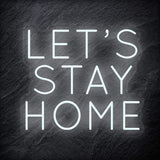 "Let´s Stay Home" LED  Neon Schriftzug - NEONEVERGLOW