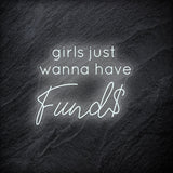 "Girls Just Wanna Have Funds" LED Neon Schriftzug - NEONEVERGLOW
