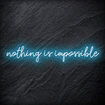 "Nothing is Impossible " LED Neon Sign Schriftzug - NEONEVERGLOW