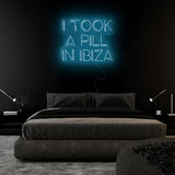 "I Took A Pill In Ibiza" LED Neon Sign Schriftzug - NEONEVERGLOW