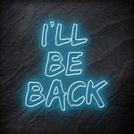 " I `ll Be Back Neonschild " LED - NEONEVERGLOW