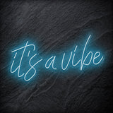 "It´s a Vibe " LED Neon Schriftzug Sign - NEONEVERGLOW