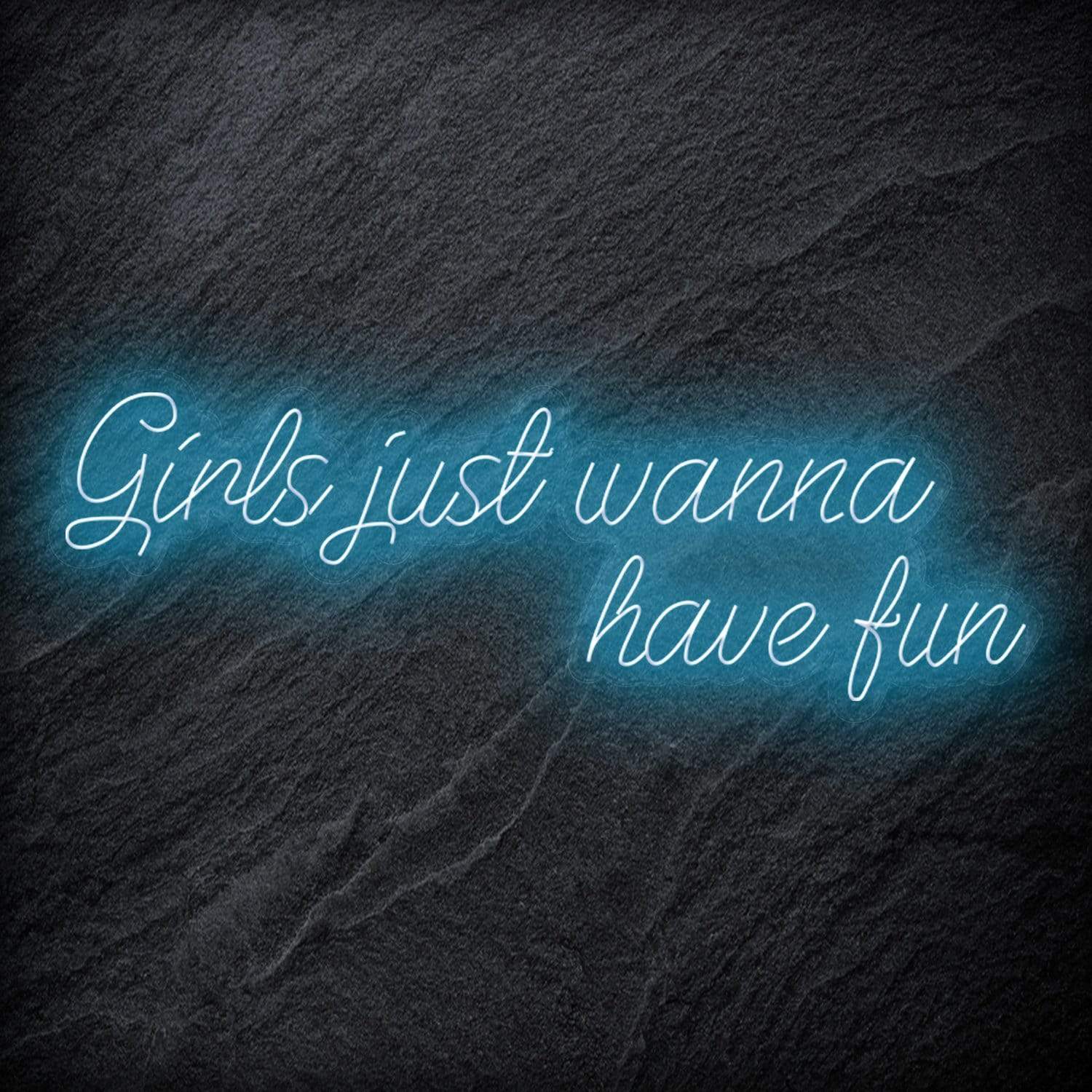 "Girls Just Wanna Have Fun" LED Neon Schriftzug Sign - NEONEVERGLOW