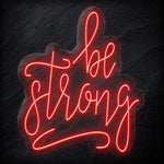 "Be Strong" LED Neon Schriftzug - NEONEVERGLOW