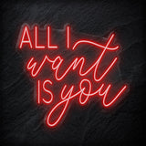 " All I Want Is You" LED Neonschild - NEONEVERGLOW