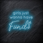 "Girls Just Wanna Have Funds" LED Neon Schriftzug - NEONEVERGLOW