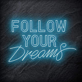 "Follow Your Dreams" LED Neon Sign Schriftzug - NEONEVERGLOW