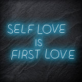 "Self Love is First Love" LED Neon Schriftzug Sign - NEONEVERGLOW