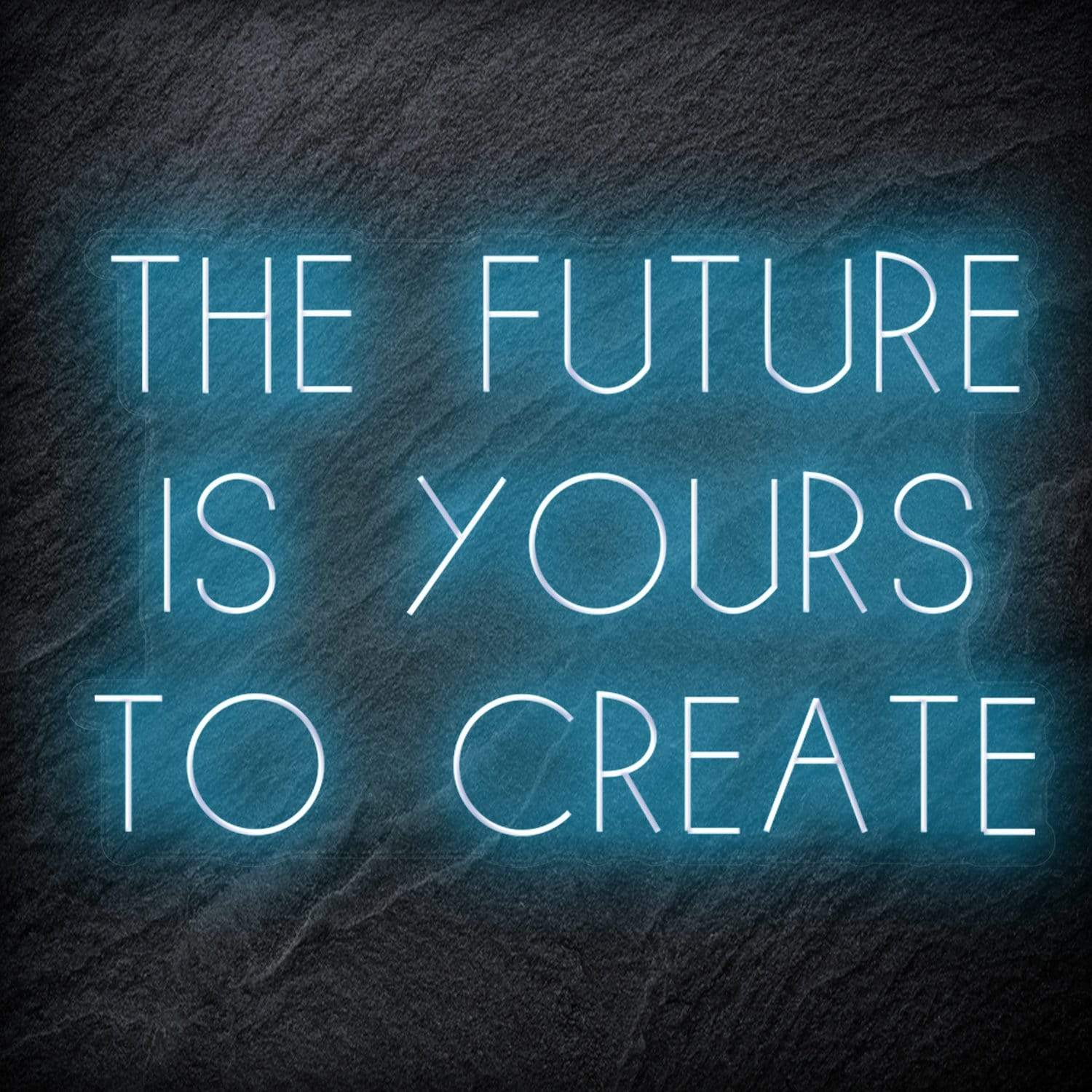 "The Future Is Yours To Create" LED Neon Schriftzug Sign - NEONEVERGLOW