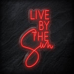 "Live By The Sun" LED Neonschild - NEONEVERGLOW