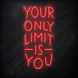 "Your Only Limit Is You" LED Neonschild Sign - NEONEVERGLOW