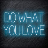 "Do What You Love" LED Neon Schriftzug - NEONEVERGLOW