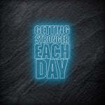 "Getting Stronger Each Day" LED Neonschild - NEONEVERGLOW