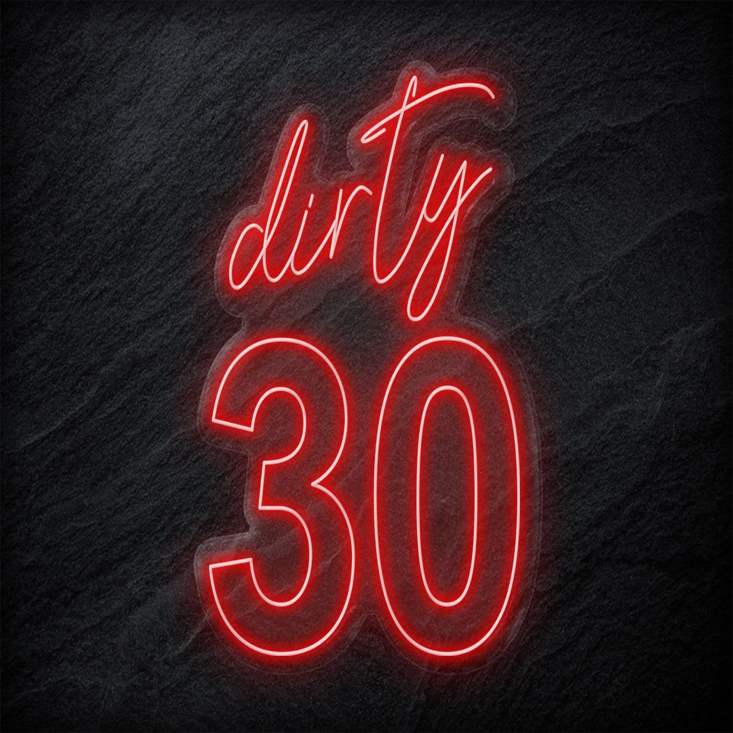 "Dirty 30" LED Neonschild Sign - NEONEVERGLOW