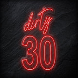 "Dirty 30" LED Neonschild Sign - NEONEVERGLOW