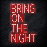 "Bring On The Night" LED Neon Schriftzug - NEONEVERGLOW