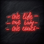 "One Life One Body One Chance" LED Neon Schriftzug - NEONEVERGLOW