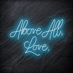 "Above All,Love," LED Neon Schriftzug - NEONEVERGLOW